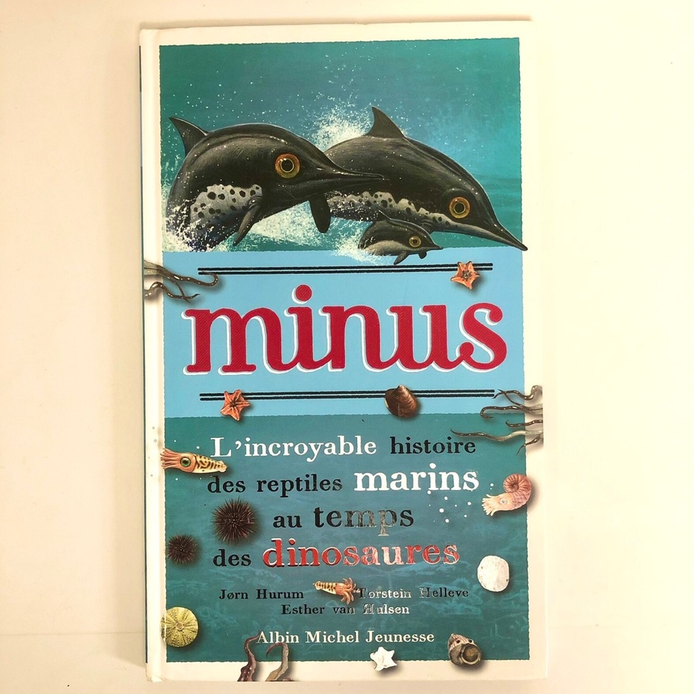 Minus l'incroyable histoire des reptiles marins au temps des dinosaures Livre